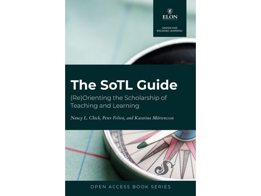 The SoTL Guide: (Re)Orienting the Scholarship of Teaching and Learning