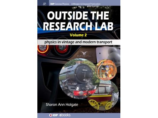 Outside the Research Lab, Volume 2: Physics in Vintage and Modern Transport