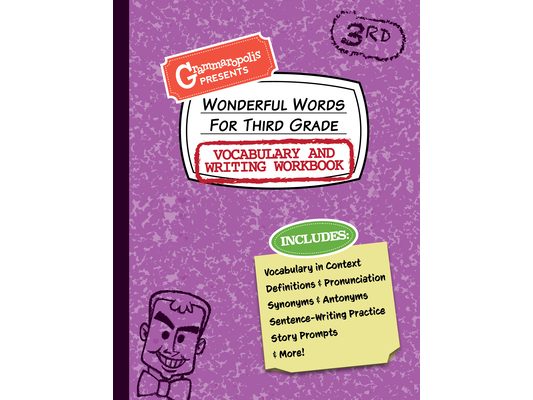 Wonderful Words for Third Grade Vocabulary and Writing Workbook: Definitions, Usage in Context, Fun Story Prompts, & More