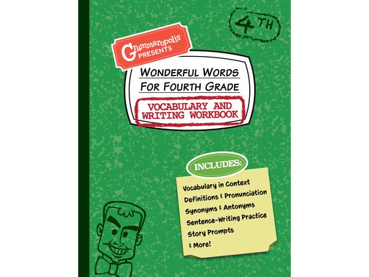 Wonderful Words for Fourth Grade Vocabulary and Writing Workbook: Definitions, Usage in Context, Fun Story Prompts, & More