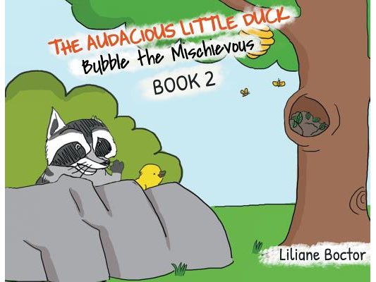 The Audacious Little Duck: Bubble the Mischievous