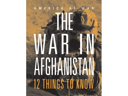The War in Afghanistan: 12 Things to Know