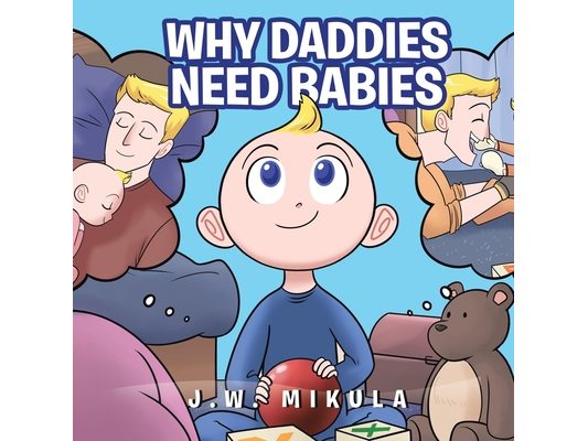 Why Daddies Need Babies