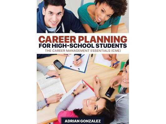 Career Planning for High-School Students: The Career Management Essentials (CME)