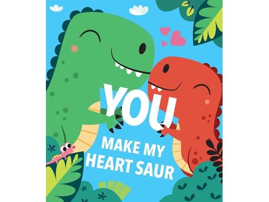 You Make My Heart Saur
