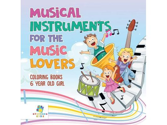 Musical Instruments for the Music Lovers Coloring Books 6 Year Old Girl
