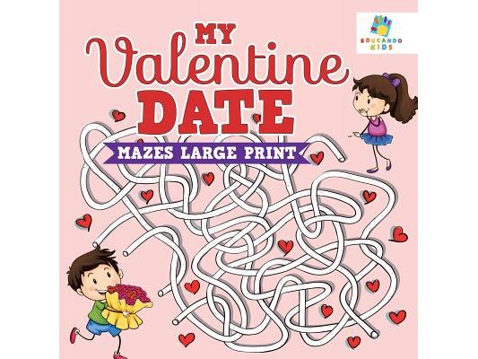 My Valentine Date Mazes Large Print