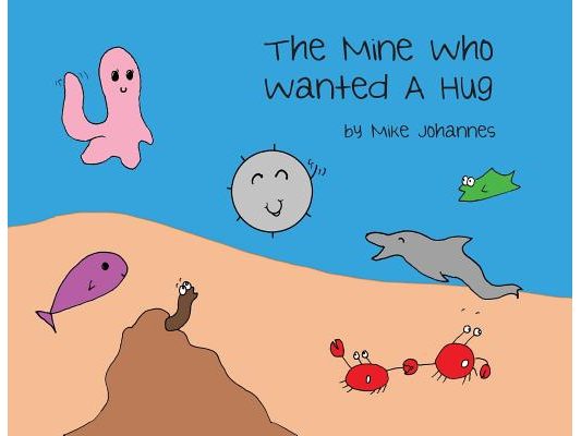 The Mine Who Wanted a Hug
