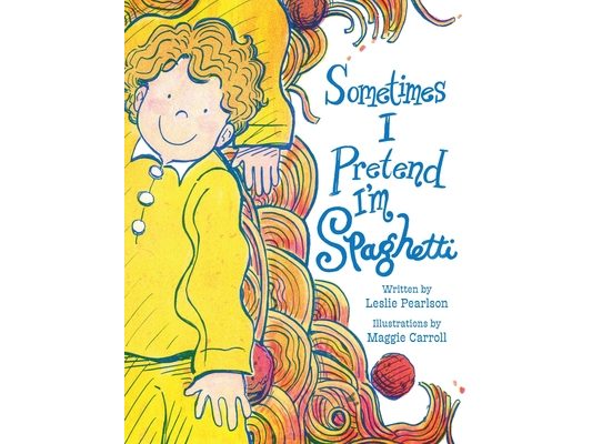 Sometimes I Pretend I'm Spaghetti: A Calming Bedtime Mindfulness Book for Kids with Anxiety, ADHD, and Big Feelings