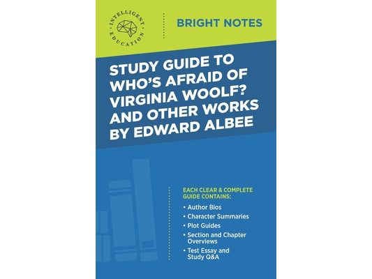 Study Guide to Who's Afraid of Virginia Woolf? and Other Works by Edward Albee