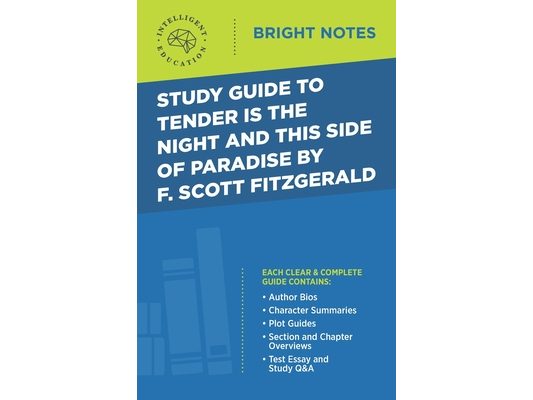 Study Guide to Tender Is the Night and This Side of Paradise by F. Scott Fitzgerald