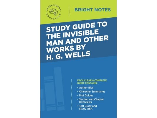 Study Guide to The Invisible Man and Other Works by H. G. Wells