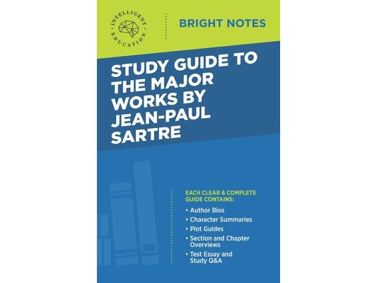 Study Guide to the Major Works by Jean-Paul Sartre