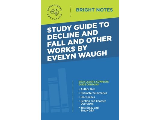 Study Guide to Decline and Fall and Other Works by Evelyn Waugh