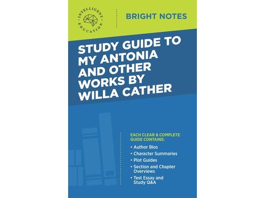 Study Guide to My Antonia and Other Works by Willa Cather