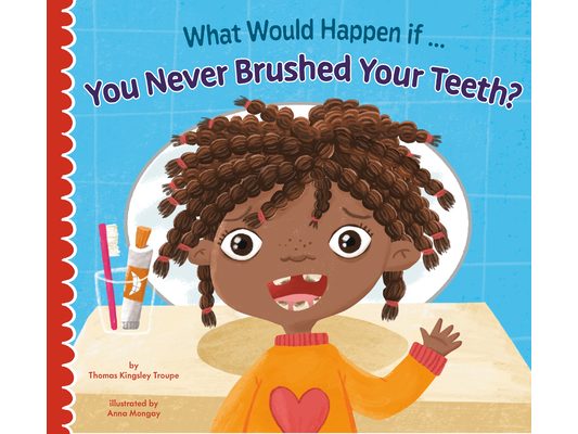 What Would Happen If You Never Brushed Your Teeth?