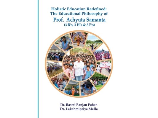 Holistic Education Redefined: The Educational Philosophy of Prof. Achyuta Samanta