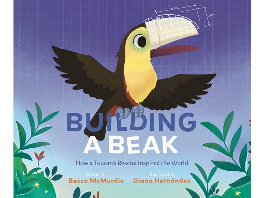Building a Beak: How a Toucan's Rescue Inspired the World