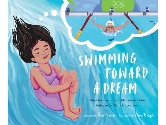 Swimming Toward a Dream: Yusra Mardini's Incredible Journey from Refugee to Olympic Swimmer