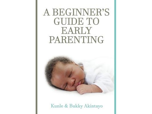 A BEGINNER's GUIDE TO EARLY PARENTING