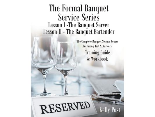 The Formal Banquet Service Series: Lesson I-The Banquet Server - Lesson II-The Banquet Bartender