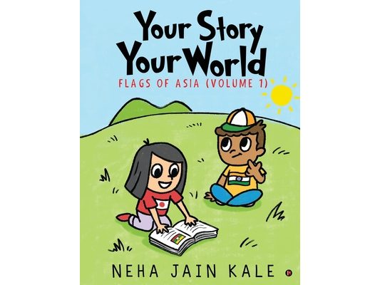 Your Story Your World: Flags of Asia - Volume I