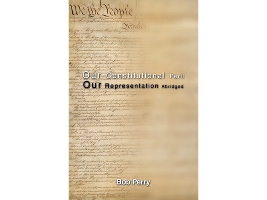 Our Constitutional Peril: Our Representation Abridged