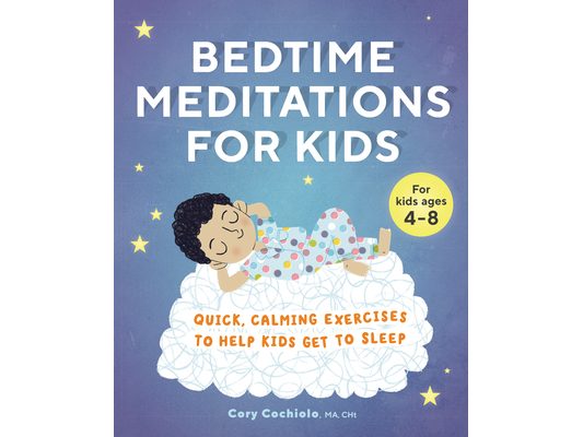 Bedtime Meditations for Kids: Quick, Calming Exercises to Help Kids Get to Sleep
