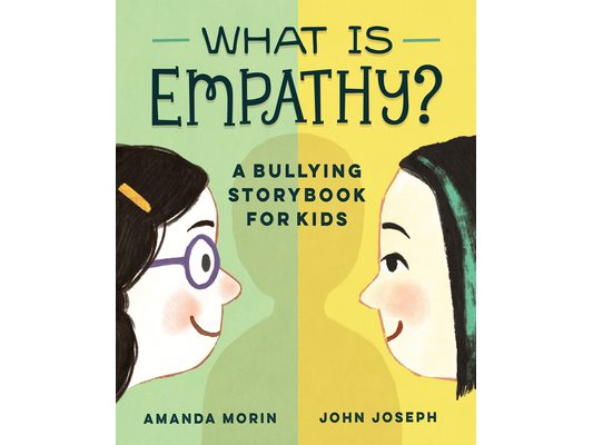 What Is Empathy?: A Bullying Storybook for Kids