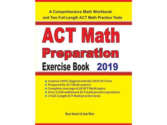 ACT Math Preparation Exercise Book: A Comprehensive Math Workbook and Two Full-Length ACT Math Practice Tests