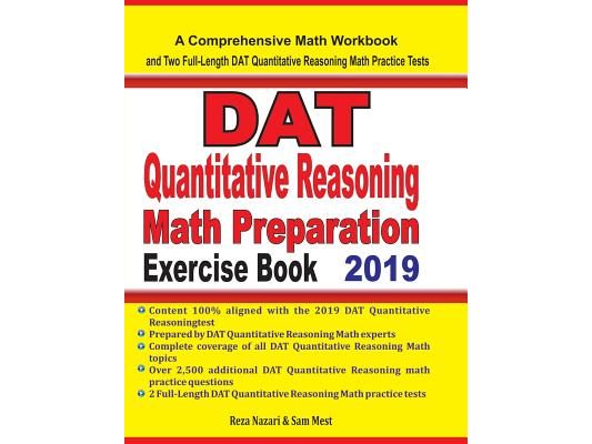 DAT Quantitative Reasoning Math Preparation Exercise Book: A Comprehensive Math Workbook and Two Full-Length DAT Quantitative Reasoning Math Practice