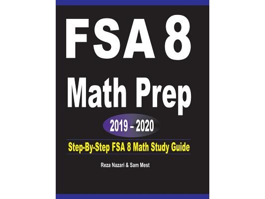 FSA 8 Math Prep 2019 - 2020: Step-By-Step FSA 8 Math Study Guide