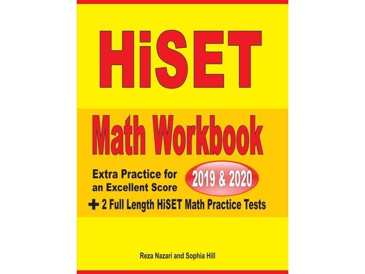 HiSET Math Workbook 2019 & 2020: Extra Practice for an Excellent Score + 2 Full Length HiSET Math Practice Tests