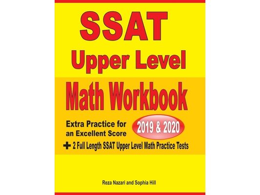 SSAT Upper Level Math Workbook 2019 & 2020: Extra Practice for an Excellent Score + 2 Full Length SSAT Upper Level Math Practice Tests