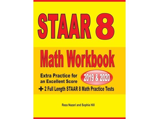 STAAR Grade 8 Math Workbook 2019 & 2020: Extra Practice for an Excellent Score + 2 Full Length STAAR GRADE 8 Math Practice Tests