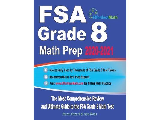 FSA Grade 8 Math Prep 2020-2021: The Most Comprehensive Review and Ultimate Guide to the FSA Grade 8 Math Test