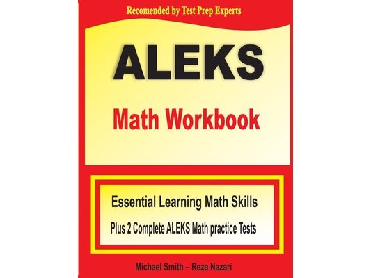 ALEKS Math Workbook: Essential Learning Math Skills plus Two Complete ALEKS Math Practice Tests