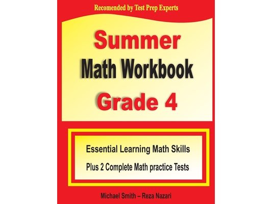 Summer Math Workbook Grade 4: Essential Learning Math Skills Plus Two Complete Math Practice Tests