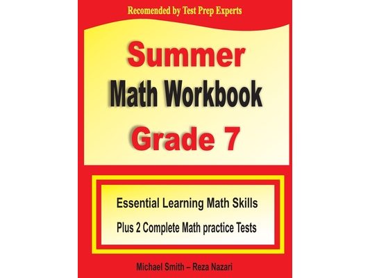 Summer Math Workbook Grade 7: Essential Learning Math Skills Plus Two Complete Math Practice Tests