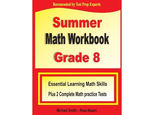 Summer Math Workbook Grade 8: Essential Learning Math Skills Plus Two Complete Math Practice Tests