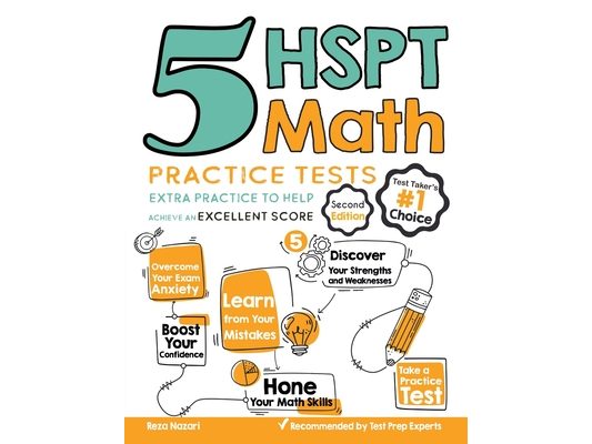 5 HSPT Math Practice Tests: Extra Practice to Help Achieve an Excellent Score