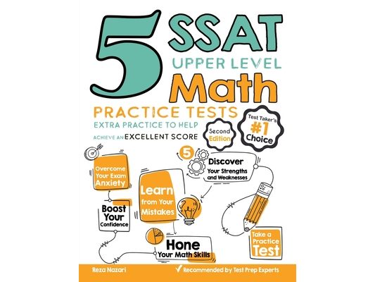 5 SSAT Upper Level Math Practice Tests: Extra Practice to Help Achieve an Excellent Score