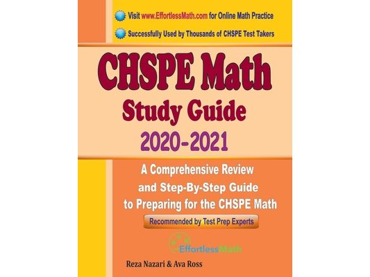 CHSPE Math Study Guide 2020 - 2021: A Comprehensive Review and Step-By-Step Guide to Preparing for the CHSPE Math