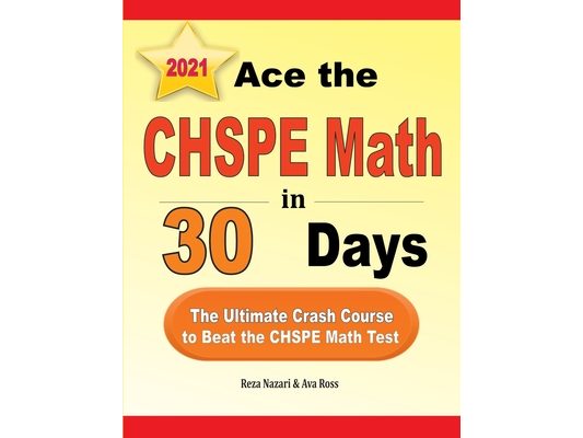 Ace the CHSPE Math in 30 Days: The Ultimate Crash Course to Beat the CHSPE Math Test