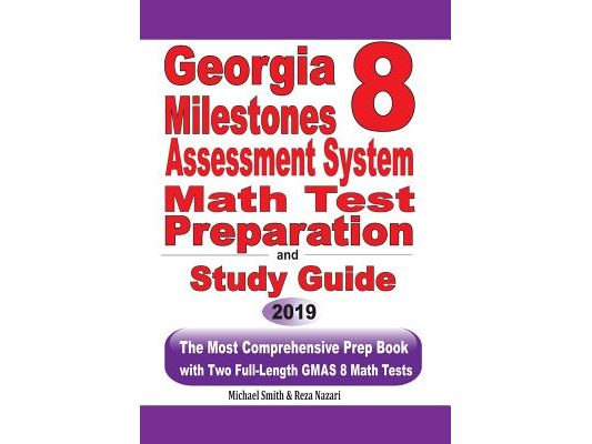 Georgia Milestones Assessment System 8 Math Test Preparation and Study Guide: The Most Comprehensive Prep Book with Two Full-Length GMAS Math Tests