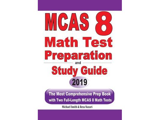 MCAS 8 Math Test Preparation and study guide: The Most Comprehensive Prep Book with Two Full-Length MCAS Math Tests
