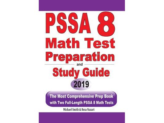 PSSA 8 Math Test Preparation and Study Guide: The Most Comprehensive Prep Book with Two Full-Length PSSA Math Tests