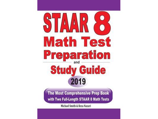 STAAR 8 Math Test Preparation and study guide: The Most Comprehensive Prep Book with Two Full-Length STAAR Math Tests