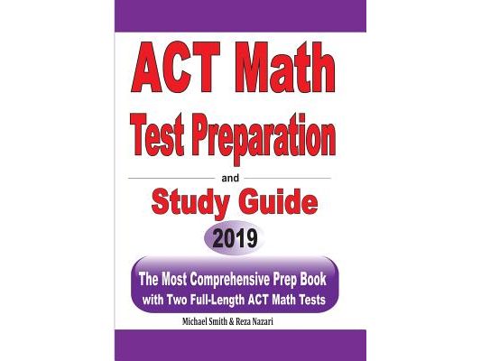 ACT Math Test Preparation and study guide: The Most Comprehensive Prep Book with Two Full-Length ACT Math Tests