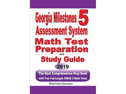 Georgia Milestones Assessment System 5 Math Test Preparation and Study Guide: The Most Comprehensive Prep Book with Two Full-Length GMAS Math Tests